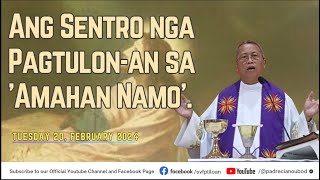 quotAng Sentro nga Pagtulonan sa Amahan Namoquot  02202024 Misa ni Fr Ciano Ubod sa SVFP [upl. by Leavy694]