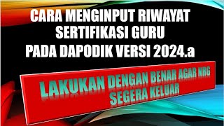 Cara Input Riwayat Sertifikasi pada Dapodik Versi 2024a [upl. by Cinimmod]