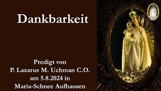 Dankbarkeit  Predigt von P Lazarus M Uchman CO [upl. by Ylevol]