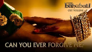 Baahubali OST  Volume 09  Can You Ever Forgive Me  MM Keeravaani [upl. by Ally407]