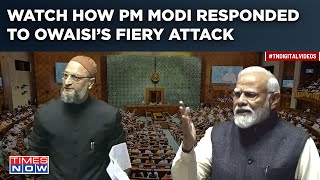 Modi Vs Owaisi Over ‘Muslims’ Attack  Watch Fiery Parliament Speeches  How PM Answered AIMIM MP [upl. by Anig]