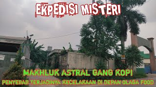 EXPEDISI MISTERI  Penampakan di gang kopi dan penyebab terjadinya kecelakaan di OlagaFood [upl. by Padraic]