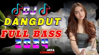 DJ DANGDUT TERBAIK FULL BASS  DJ ENAK NEMANI SAAT SANTAI DJ TERBARU 2024 [upl. by Refinne901]