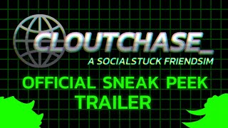 OFFICIAL CLOUTCHASE TRAILER a socialstuck friendsim [upl. by Ahsimac]