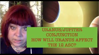 URANUSJUPITER CONJUNCTION URANUS IN TAURUS HOW WILL IT AFFECT THE 12 ASCENDANTS ANCIENT ASTROLOG [upl. by Mccahill]