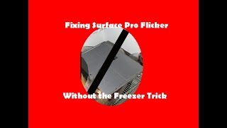 How to fix Surface Pro 4 Flicker WITHOUT the Freezer Trick [upl. by Aibsel]