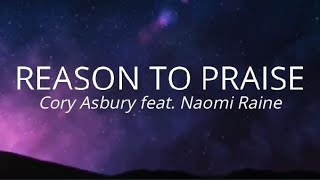 Reason To Praise Lyrics Video  Cory Asbury feat Naomi Raine [upl. by Esinad]