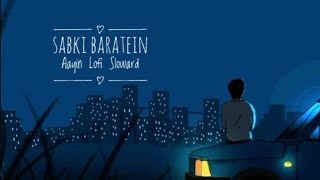 Sabki Baratein Aayin Lofi Sloward song 😊😴 [upl. by Haldis]