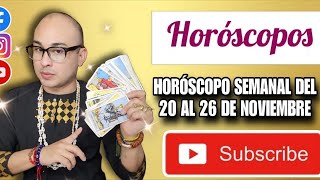 HORÓSCOPOS 20 AL 26 NOVIEMBRE [upl. by Ennovehs100]