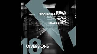 OXIA Nicolas Masseyeff  Connivence Black Circle Remix  Diversions Music 18 [upl. by Nesta]