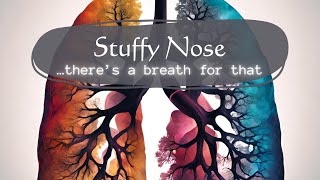 Clear a stuffy nose…there’s a breath for that [upl. by Mauralia]