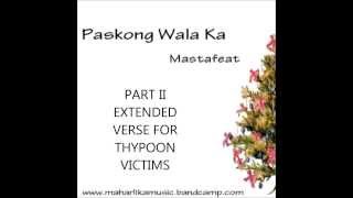 PASKONG WALA KA PART II quotextendedquot by Mastafeat [upl. by Sachsse]