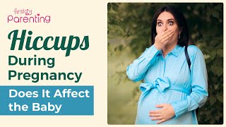 Hiccups During Pregnancy  Does It Affect the Fetus [upl. by Lilak956]