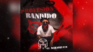 El Makabelico  Profesión Bandido Audio Oficial [upl. by Madelin]