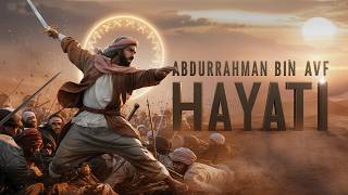 Hz Abdurrahman Bin Avf Hayatı  Radıyallahu Anh  l Sahabe Hayatları [upl. by Staw]