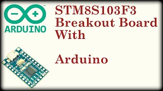 How to use STM8S Controller with Arduino IDE  SDUINO [upl. by Arlen576]