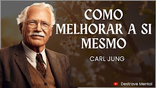 Como melhorar a si mesmo  Carl Jung Filosofia Junguiana [upl. by Fermin]