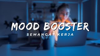 Lagu Mood Booster Bikin Semangat Kerja Pagi Siang Malam 2024 [upl. by Acirfa]