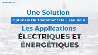 une solution optimale de traitement de leau pour les applications électriques et énergétiques [upl. by Ahsakal]