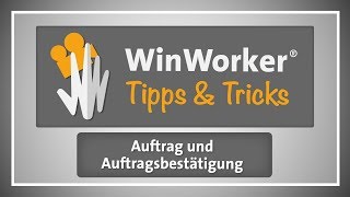 WinWorker Tipps amp Tricks E21 Auftrag und Auftragsbestätigung [upl. by Betsey]