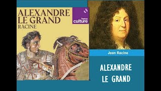 quotAlexandre Le Grandquot de Racine version audio [upl. by Kara-Lynn278]