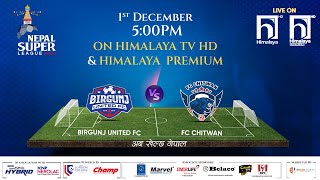 Nepal Super League NSL  2023  MATCH 9  BIRGUNJ UNITED FC vs FC CHITWAN  Himalaya TV [upl. by Tedie]