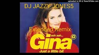 GINA G  JUST A LITTLE BIT OOH AAH JUST A LITTLE BIT MORE EXTENDED REMX by DJ JAZZY JONES5 [upl. by Shaddock]