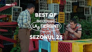 Las Fierbinți  BEST OF  Sezonul 23 [upl. by Hirsh556]