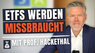 Der Missbrauch von ETFs  mit Prof Dr Hackethal Goethe Universität Frankfurt [upl. by Ggerk]