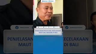 Penjelasan Polisi Soal Kecelakaan Maut Dali Wassink di Bali [upl. by Bren]