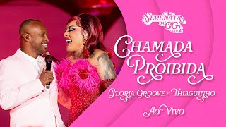 Gloria Groove  Chamada Proibida feat Thiaguinho Ao Vivo [upl. by Tonl]