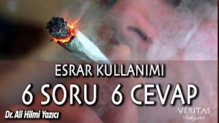 Esrar Kullanımı  6 Soru 6 Cevap [upl. by Oaht]