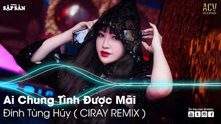 Bình Minh Ơi Dậy Chưa Remix  Ai Chung Tình Được Mãi Remix  Remix Hot Trend TikTok 2022 [upl. by Ardnahs]