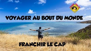 FRANCHIR LE CAP POUR PARTIR VOYAGER EN SAC A DOS [upl. by Enileuqkcaj]