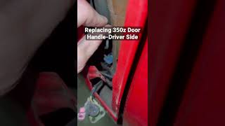 350z Drivers Door Handle Replacement [upl. by Sergio]