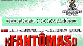 DEL PIERO LE FANTÔME  FANTOMAS FEAT DJ MIX  SHAGGY SHAROOF  VETCHO LOLAS  DJ VENOM [upl. by Nnoj]