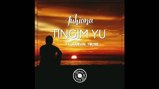 Tingim YuTuhiana ft Tarvin Toune Prod Castro Koron [upl. by Hester]