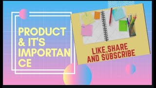 Product and its importance Whats product and importance [upl. by Notyarb861]