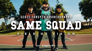 Same Squad  Scott Forsyth Choreography  Field Of Vision  STEEZYCO [upl. by Nesto]