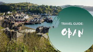 7 Things to do in Oban Scotland  Watch Me See [upl. by Dittman]