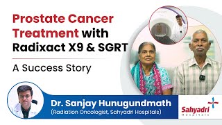 Prostate Cancer Treatment with Radixact X9 amp SGRT A Success Story  Dr Sanjay Hunugundmath [upl. by Airehc]