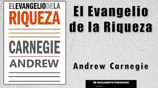 El Evangelio de la Riqueza  Andrew Carnegie  Audiolibro de Educación Financiera [upl. by Nyledam]