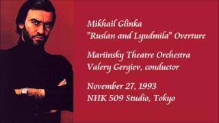 Glinka quotRuslan and Lyudmilaquot Overture  Gergiev  Mariinsky Theatre Orchestra Rare Recording [upl. by Josepha]