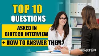 TOP 10 Questions Asked in Biotech Interview  How To Answer Them [upl. by Koran]