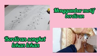 ✔️ BORDIRAN SONGKET DAN GAMBAR BORDIRAN SONGKET Sewingembroiderydiy [upl. by Elrae306]