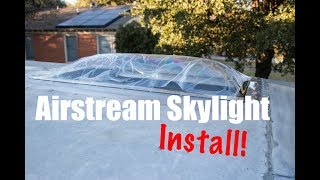 Airstream Custom Skylight Install in our 1976 Sovereign [upl. by Bev880]