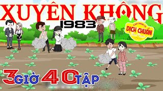 Hơn 3 giờ xem xuyên không về năm 1983 40 tập  dịch chuẩn official [upl. by April]