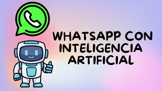 NUEVAS FUNCIONES DE WHATSAPP CON INTELIGENCIA ARTIFICIAL 2024 [upl. by Nyleahs]