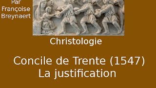 Christologie Concile de Trente 1547  la justification [upl. by Hochman113]