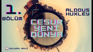 Cesur Yeni Dünya  Aldous Huxley Sesli Kitap  1 Kısım [upl. by Charley]